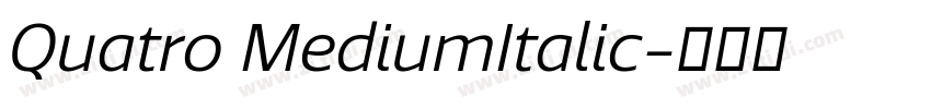 Quatro MediumItalic字体转换